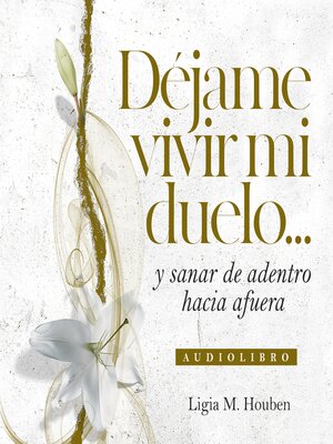 cover image of Dejame vivir mi duelo...